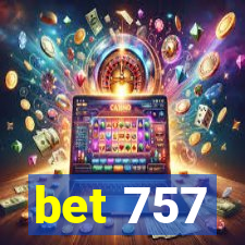 bet 757